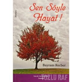 SEN SÖYLE HAYAT - BAYRAM RECBER
