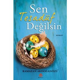 Sen Tesadüf Değilsin / Ramazan Akdoğanözü
