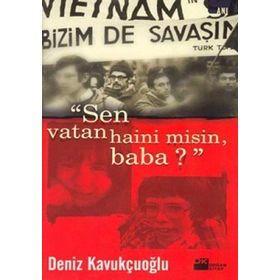 SEN VATAN HAINI MISIN, BABA? - DENIZ KAVUKÇUOĞLU