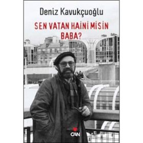 SEN VATAN HAINI MISIN, BABA? - DENIZ KAVUKÇUOĞLU