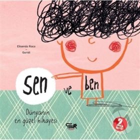 Sen ve Ben-Dünyanın En Güzel Hikayesi / Elisenda Roca / Tekir Kitap