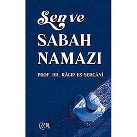 Sen ve Sabah Namazı - Ragıp Es-Sercani