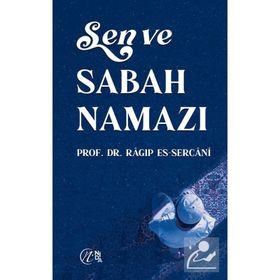 Sen ve Sabah Namazı - Ragıp Es-Sercani