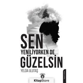 Sen Yeniliyorken De Güzelsin - Yelda Ulutaş