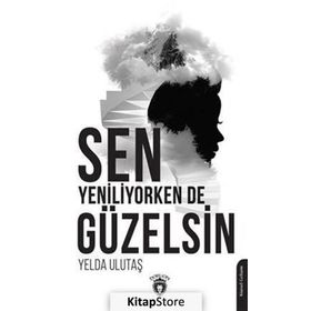 Sen Yeniliyorken De Güzelsin - Yelda Ulutaş