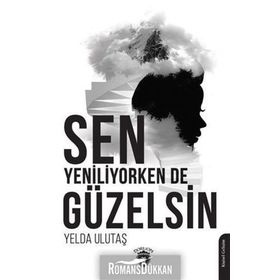 Sen Yeniliyorken De Güzelsin - Yelda Ulutaş