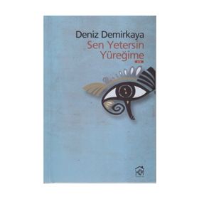 SEN YETERSIN YÜREĞİME - DENIZ DEMIRKAYA
