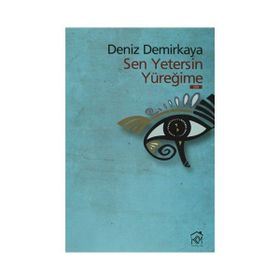 SEN YETERSIN YÜREĞİME - DENIZ DEMIRKAYA