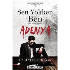 Sen Yokken Ben - Adenya - Hacı Yusuf Doğan