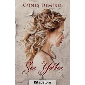 SEN YOKKEN - GÜNEŞ DEMIREL