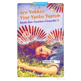 Sen Yokken Yine Yanlış Yaptım - French Oje