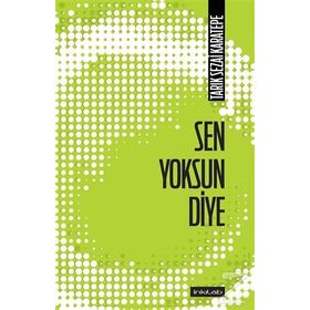 Sen Yoksun Diye - Tarık Sezai Karatepe
