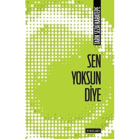 Sen Yoksun Diye - Tarık Sezai Karatepe