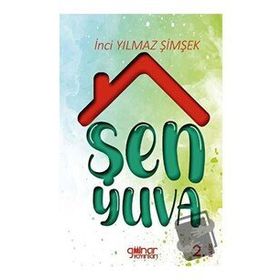 Şen Yuva - İnci Yılmaz Şimşek - Gülnar Yayınları