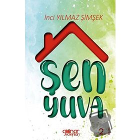 Şen Yuva - İnci Yılmaz Şimşek - Gülnar Yayınları