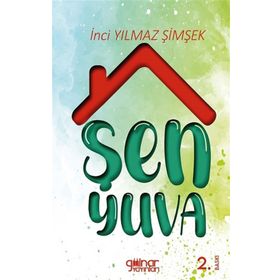 Şen Yuva - İnci Yılmaz Şimşek - Gülnar Yayınları