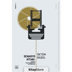 Senaryo Kitabı Senaryo Yazım Teknikleri ve Film Öyküleri - Öktem Başol