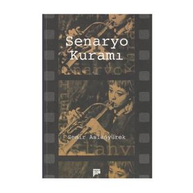 SENARYO KURAMI - SEMIR ARSLANYÜREK