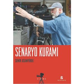 SENARYO KURAMI - SEMIR ARSLANYÜREK