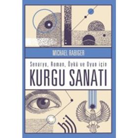 Senaryo-Roman-Öykü ve Oyun İçin Kurgu Sanatı Michael Rabiger