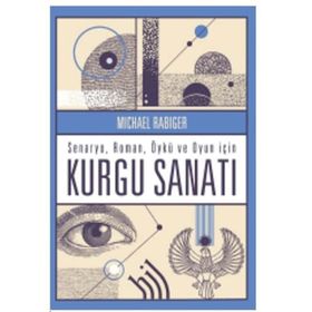 Senaryo-Roman-Öykü ve Oyun İçin Kurgu Sanatı Michael Rabiger