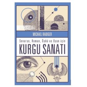 Senaryo-Roman-Öykü ve Oyun İçin Kurgu Sanatı Michael Rabiger
