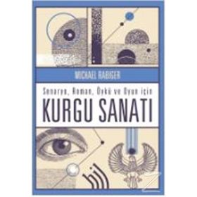 Senaryo-Roman-Öykü ve Oyun İçin Kurgu Sanatı Michael Rabiger