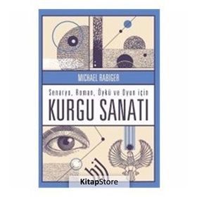 Senaryo-Roman-Öykü ve Oyun İçin Kurgu Sanatı Michael Rabiger