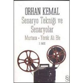 SENARYO TEKNİĞİ VE SENARYOLAR - ORHAN KEMAL