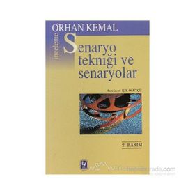 SENARYO TEKNİĞİ VE SENARYOLAR - ORHAN KEMAL