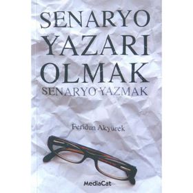 SENARYO YAZARI OLMAK - FERIDUN AKYÜREK