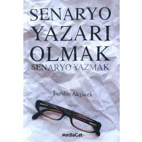 SENARYO YAZARI OLMAK - FERIDUN AKYÜREK