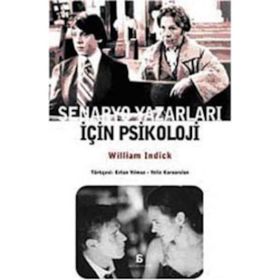 SENARYO YAZARLARI İÇİN PSIKOLOJI - WILLIAM INDICK