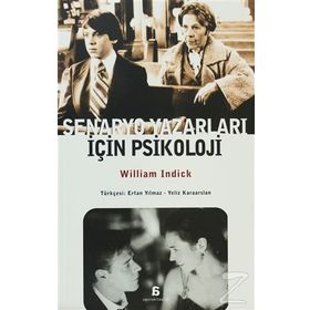 SENARYO YAZARLARI İÇİN PSIKOLOJI - WILLIAM INDICK