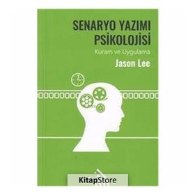 Senaryo Yazımı Psikolojisi-Kuram ve Uygulama - Jason Lee