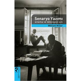 SENARYO YAZIMI SINEMA VE TELEVIZYON İÇIN - WILLIAM MILLER