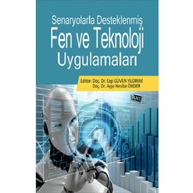 Senaryolarla Desteklenmiş Fen ve Teknoloji Uygulamaları - Ezgi Güven Yıldırım