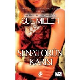 SENATÖRÜN KARISI - SUE MILLER