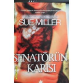 SENATÖRÜN KARISI - SUE MILLER