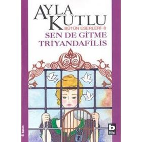 SENDE GITME TRIYANDAFILIS - AYLA KUTLU