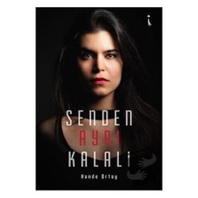 Senden Ayrı Kalalı - Hande Ortay