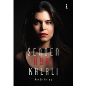 Senden Ayrı Kalalı - Hande Ortay