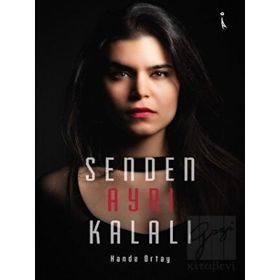 Senden Ayrı Kalalı - Hande Ortay