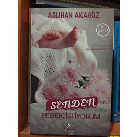 Senden Bebek İstiyorum - Aslıhan Akagöz
