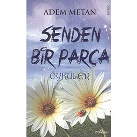 SENDEN BIR PARÇA ÖYKÜLER - ADEM METAN