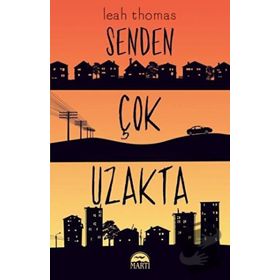 Senden Çok Uzakta - Leah Thomas