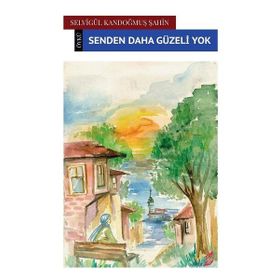 Senden Daha Güzeli Yok - Selvigül Kandoğmuş Şahin