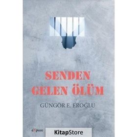 Senden Gelen Ölüm - Güngör E. Eroğlu