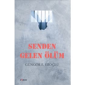Senden Gelen Ölüm - Güngör E. Eroğlu
