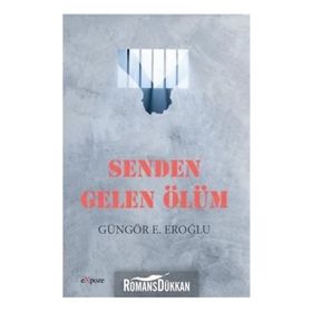 Senden Gelen Ölüm - Güngör E. Eroğlu